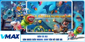 Bắn Cá JILI – Săn Boss Siêu Nhanh, Gom Tiền Về Cực Đã