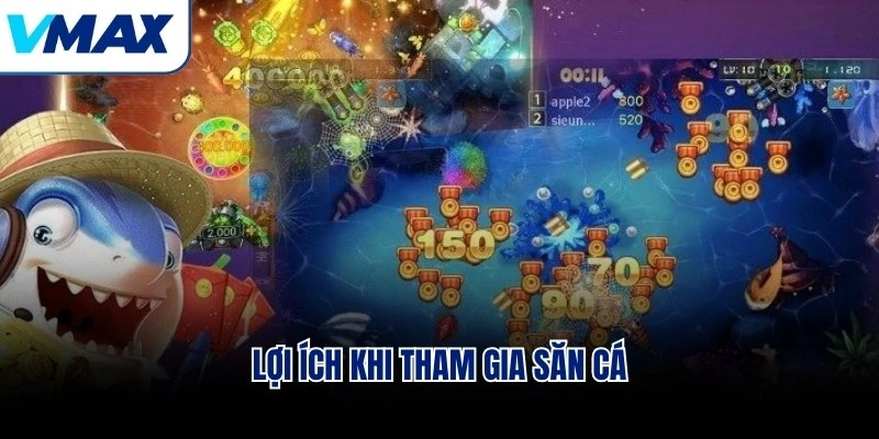 Lợi ích khi tham gia săn cá