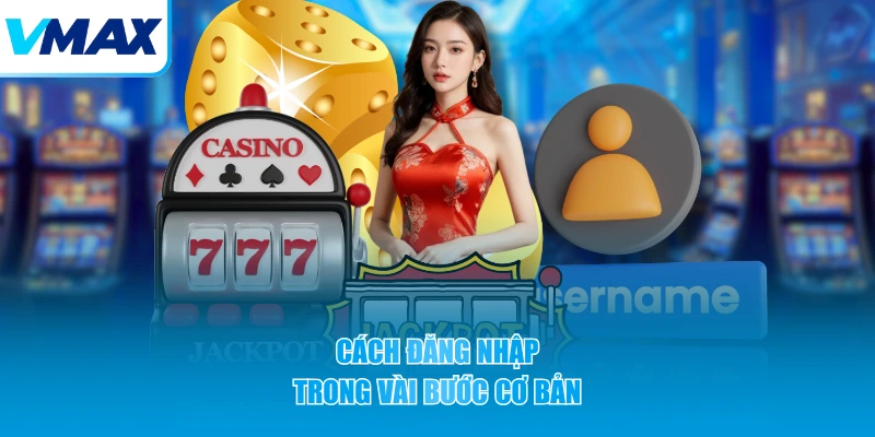 Cách đăng nhập trong vài bước cơ bản