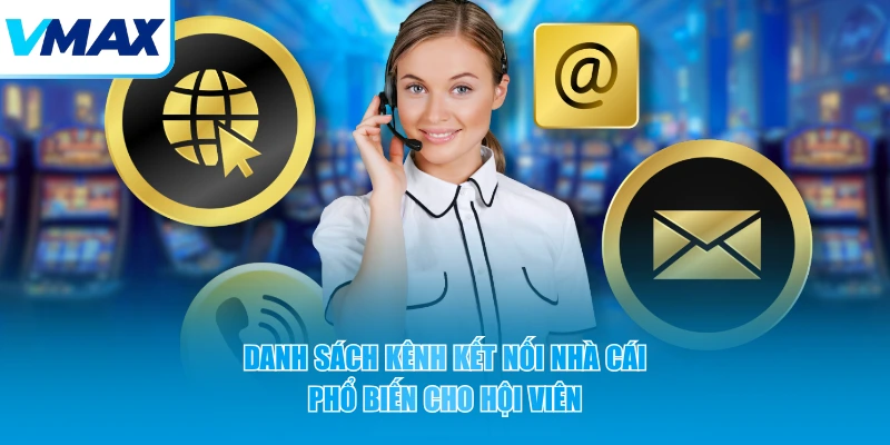 Danh sách kênh kết nối nhà cái phổ biến cho hội viên