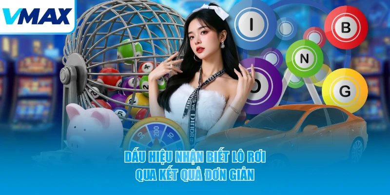 Dấu hiệu nhận biết lô rơi qua kết quả đơn giản