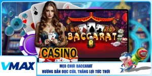 Mẹo Chơi Baccarat - Hướng Dẫn Đọc Cửa, Thắng Lợi Tức Thời