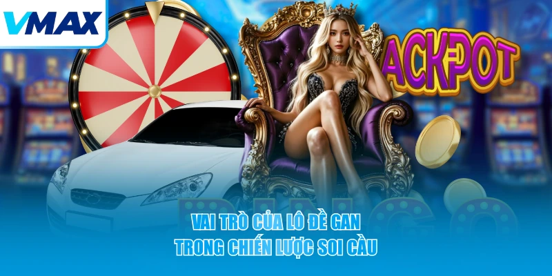 Vai trò của lô đề gan trong chiến lược soi cầu